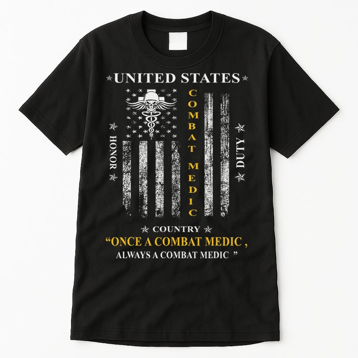 Once A Combat Medic Always A Combat Medic Tall T-Shirt