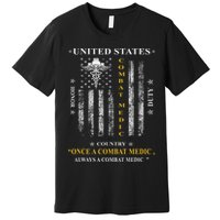Once A Combat Medic Always A Combat Medic Premium T-Shirt