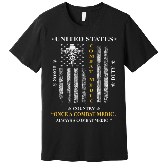 Once A Combat Medic Always A Combat Medic Premium T-Shirt