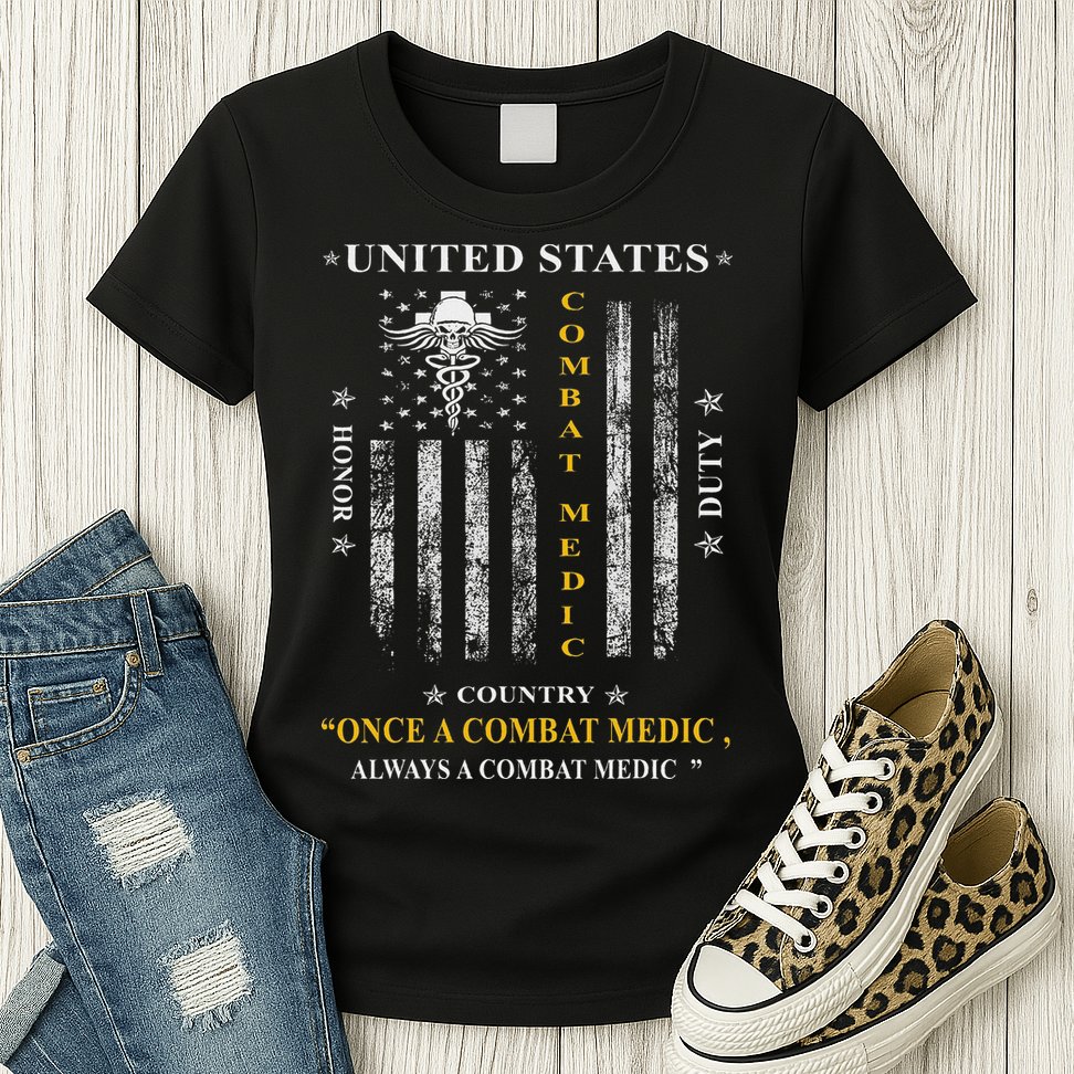 Once A Combat Medic Always A Combat Medic Womens T-Shirt