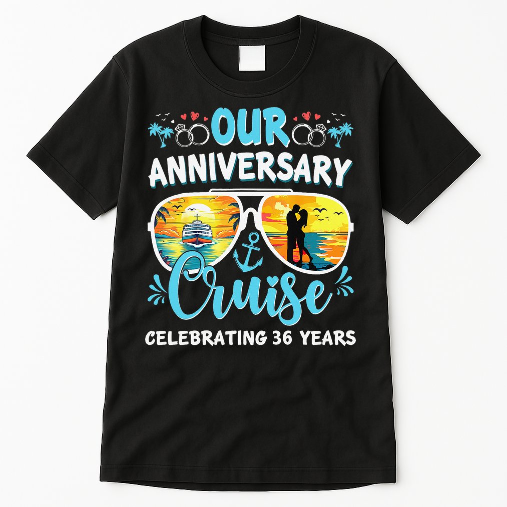 Our Anniversary Cruise Celebrating 36 Year Couples Trip Tall T-Shirt
