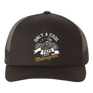 Only A Cool Papa Rides Motorcycles Yupoong Adult 5-Panel Trucker Hat