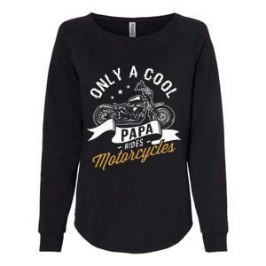 Only A Cool Papa Rides Motorcycles Womens California Wash Sweatshirt