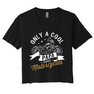 Only A Cool Papa Rides Motorcycles Women's Crop Top Tee