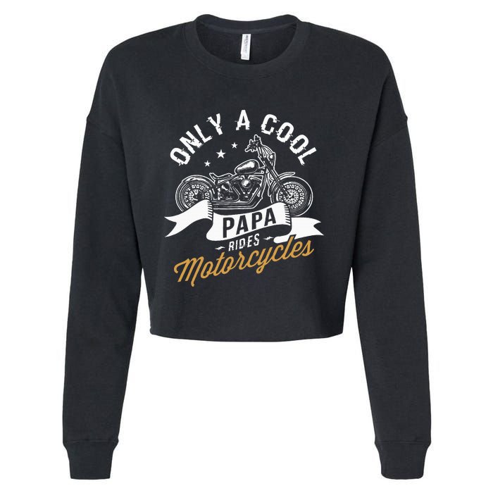 Only A Cool Papa Rides Motorcycles Cropped Pullover Crew