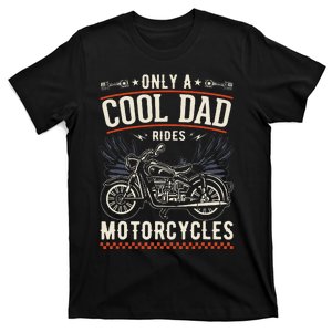 Only A Cool Dad Rides Motorcycles Biker Father T-Shirt