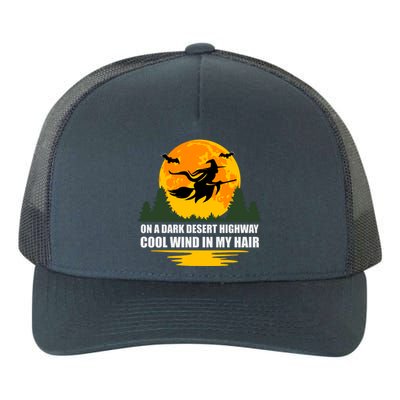 On A Dark Desert Highway Cool Wind In My Hair Halloween Quote Yupoong Adult 5-Panel Trucker Hat