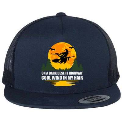 On A Dark Desert Highway Cool Wind In My Hair Halloween Quote Flat Bill Trucker Hat