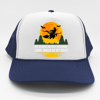 On A Dark Desert Highway Cool Wind In My Hair Halloween Quote Trucker Hat