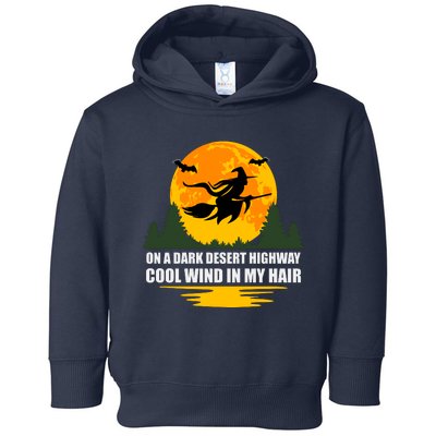 On A Dark Desert Highway Cool Wind In My Hair Halloween Quote Toddler Hoodie