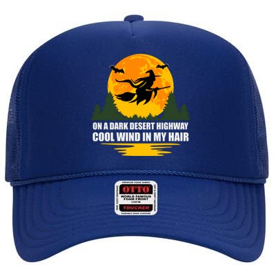 On A Dark Desert Highway Cool Wind In My Hair Halloween Quote High Crown Mesh Back Trucker Hat