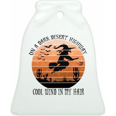 On A Dark Desert Highway Cool Wind In My Hair Halloween Witch Ceramic Bell Ornament