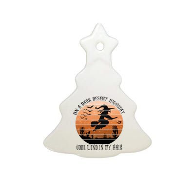 On A Dark Desert Highway Cool Wind In My Hair Halloween Witch Ceramic Tree Ornament