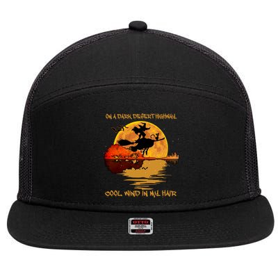 On A Dark Desert Highway Cool Wind In My Hair Witch 7 Panel Mesh Trucker Snapback Hat