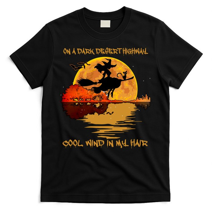 On A Dark Desert Highway Cool Wind In My Hair Witch T-Shirt