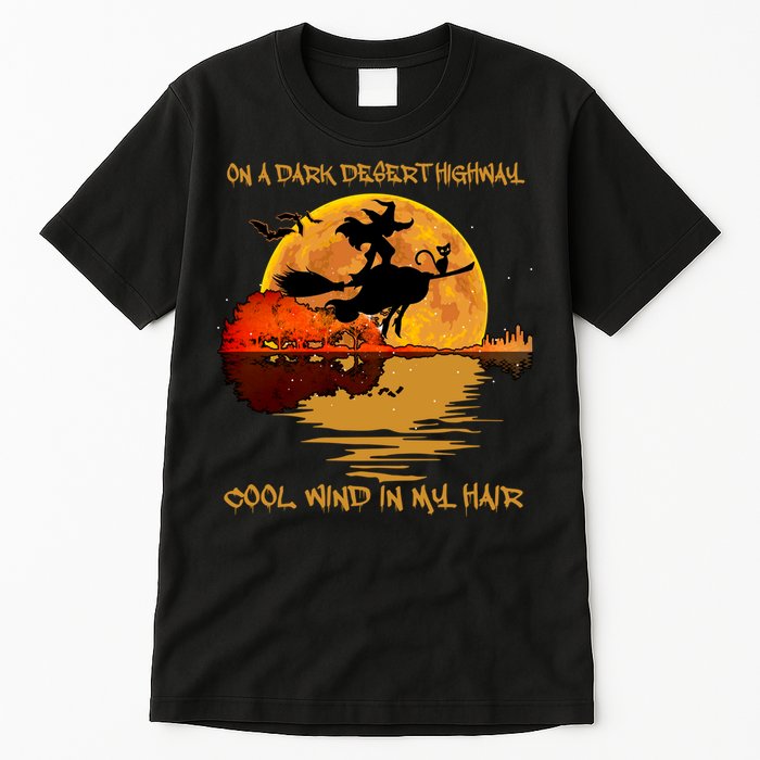 On A Dark Desert Highway Cool Wind In My Hair Witch Tall T-Shirt