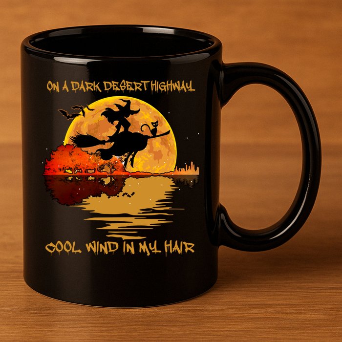 On A Dark Desert Highway Cool Wind In My Hair Witch 11oz C Handle Ceramic Mug