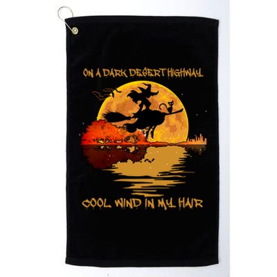 On A Dark Desert Highway Cool Wind In My Hair Witch Platinum Collection Golf Towel