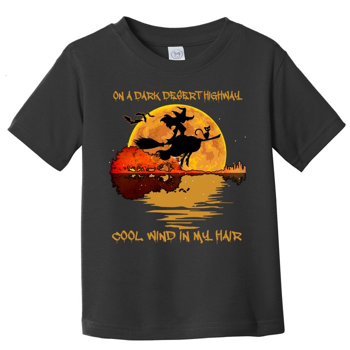 On A Dark Desert Highway Cool Wind In My Hair Witch Toddler T-Shirt