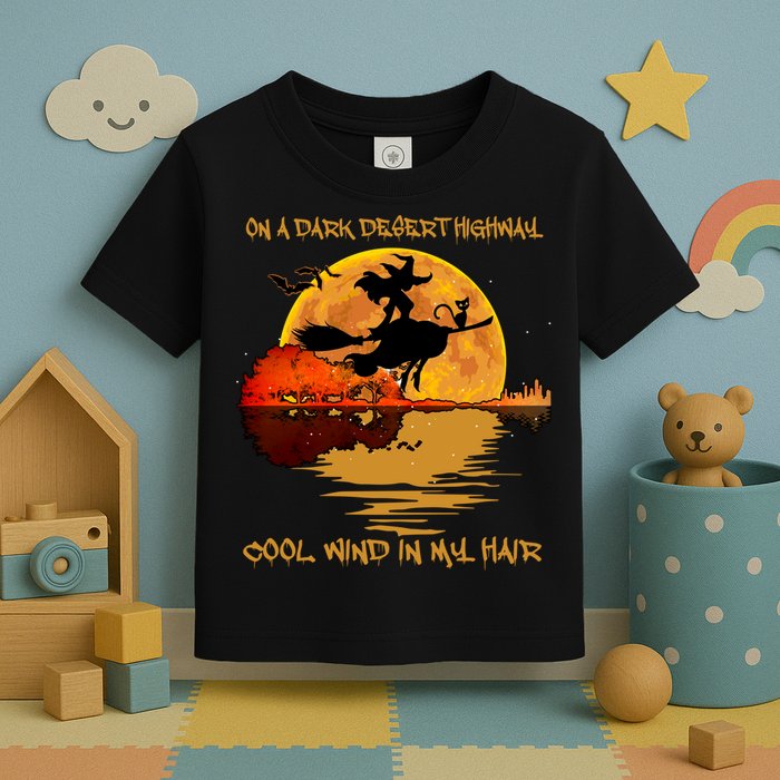 On A Dark Desert Highway Cool Wind In My Hair Witch Toddler T-Shirt
