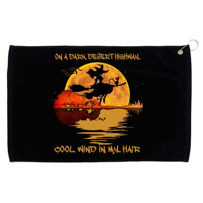 On A Dark Desert Highway Cool Wind In My Hair Witch Grommeted Golf Towel