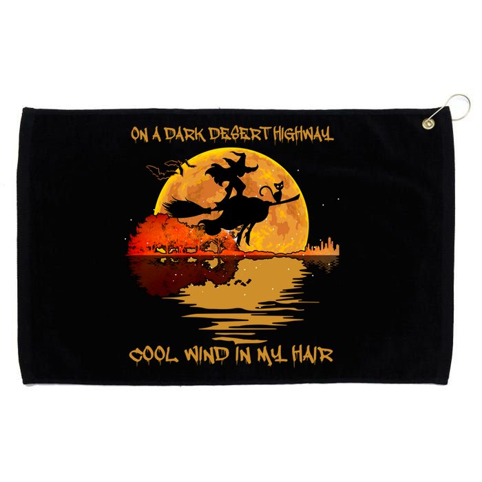 On A Dark Desert Highway Cool Wind In My Hair Witch Grommeted Golf Towel