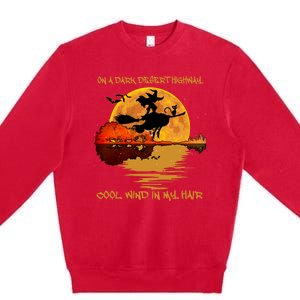 On A Dark Desert Highway Cool Wind In My Hair Witch Premium Crewneck Sweatshirt