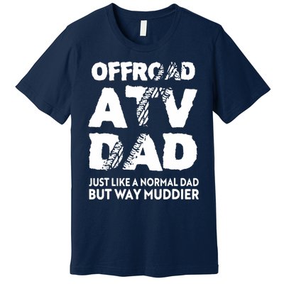 OffRoad ATV Dad Funny Quad 4Wheeling Father Premium T-Shirt