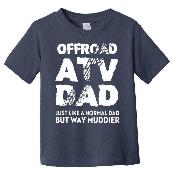 OffRoad ATV Dad Funny Quad 4Wheeling Father Toddler T-Shirt