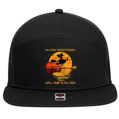 On A Dark Desert Highway Cool Wind In My Hair Witch Design 7 Panel Mesh Trucker Snapback Hat