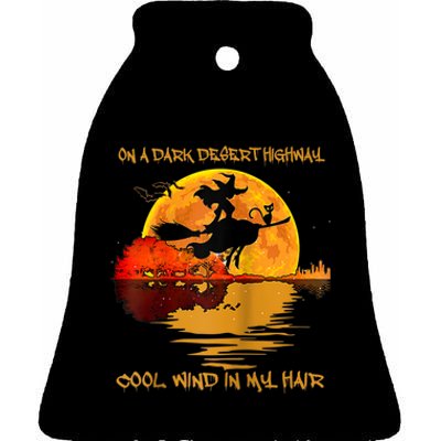 On A Dark Desert Highway Cool Wind In My Hair Witch Design Ceramic Bell Ornament