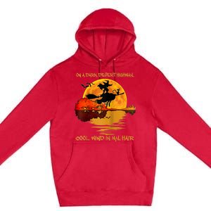 On A Dark Desert Highway Cool Wind In My Hair Witch Design Premium Pullover Hoodie