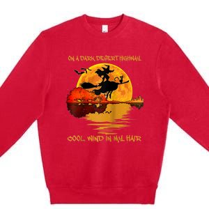 On A Dark Desert Highway Cool Wind In My Hair Witch Design Premium Crewneck Sweatshirt