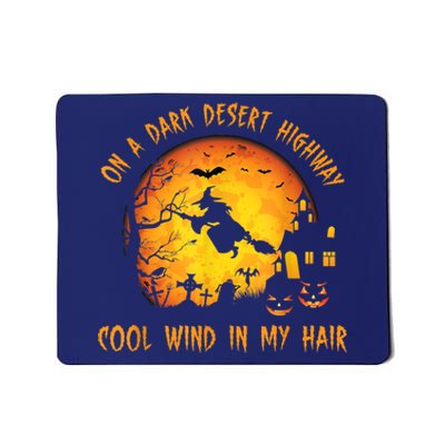 On A Dark Desert HighwayCool Wind In My Hair Witch Mousepad