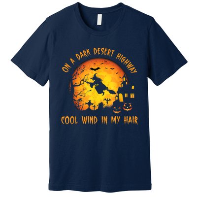 On A Dark Desert HighwayCool Wind In My Hair Witch Premium T-Shirt