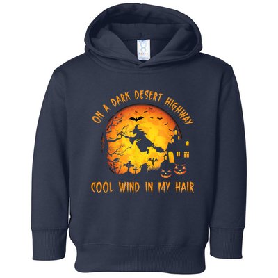 On A Dark Desert HighwayCool Wind In My Hair Witch Toddler Hoodie