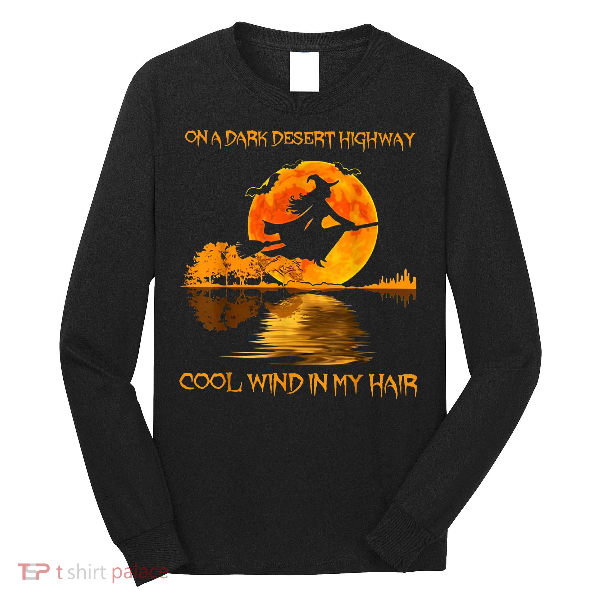 On A Dark Desert Highway Witch Long Sleeve Shirt