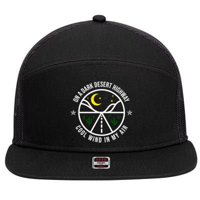 On A Dark Desert Highway Cool Wind In My Hair Adventurous 7 Panel Mesh Trucker Snapback Hat