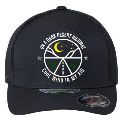 On A Dark Desert Highway Cool Wind In My Hair Adventurous Flexfit Unipanel Trucker Cap