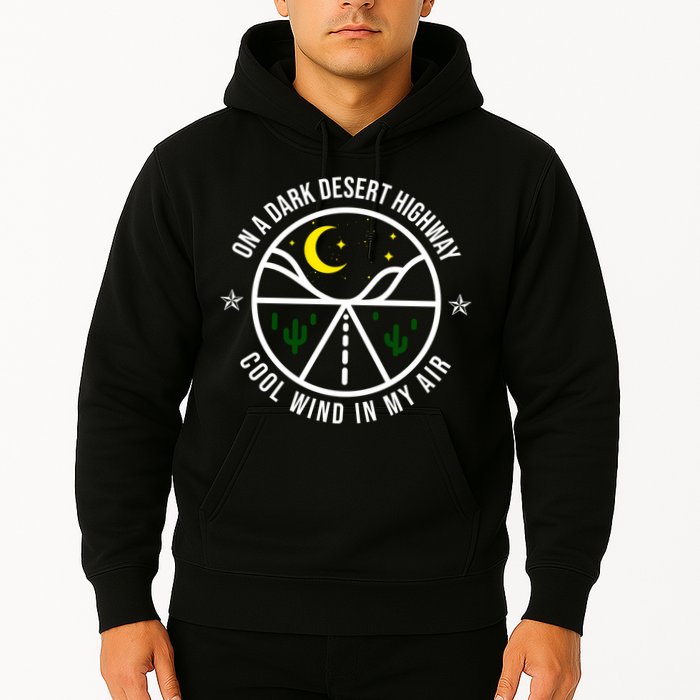 On A Dark Desert Highway Cool Wind In My Hair Adventurous Hoodie
