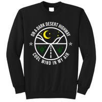 On A Dark Desert Highway Cool Wind In My Hair Adventurous Sweatshirt