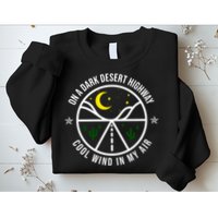 On A Dark Desert Highway Cool Wind In My Hair Adventurous Sweatshirt
