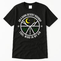 On A Dark Desert Highway Cool Wind In My Hair Adventurous Tall T-Shirt