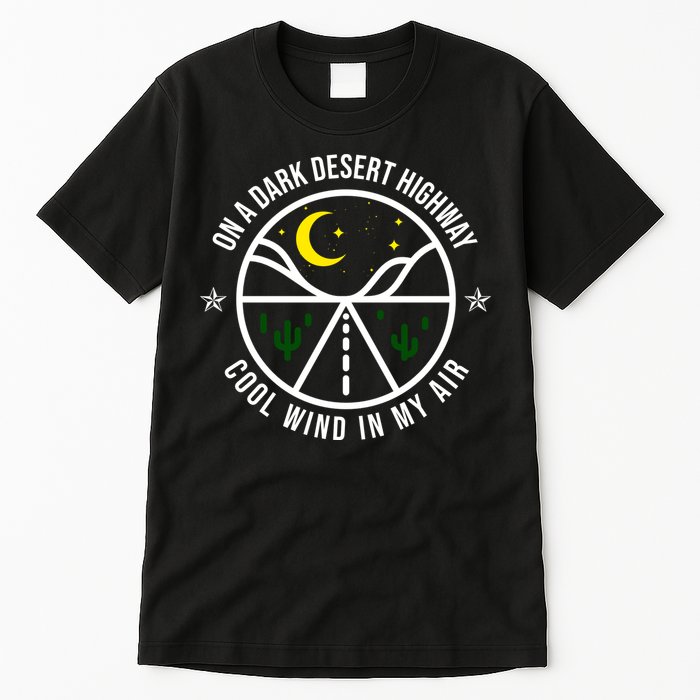 On A Dark Desert Highway Cool Wind In My Hair Adventurous Tall T-Shirt