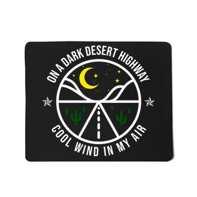 On A Dark Desert Highway Cool Wind In My Hair Adventurous Mousepad