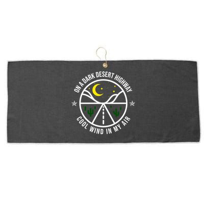 On A Dark Desert Highway Cool Wind In My Hair Adventurous Large Microfiber Waffle Golf Towel