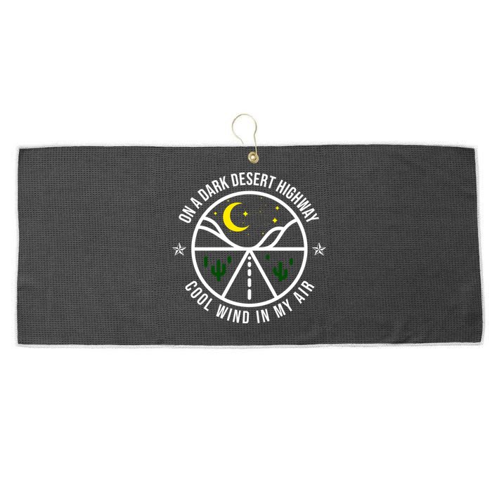 On A Dark Desert Highway Cool Wind In My Hair Adventurous Large Microfiber Waffle Golf Towel