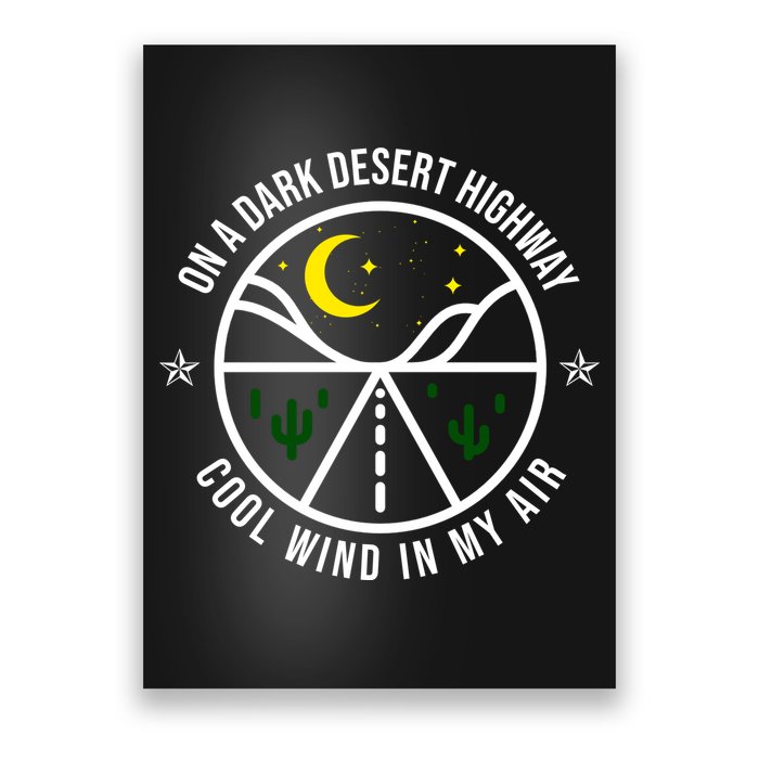 On A Dark Desert Highway Cool Wind In My Hair Adventurous Poster