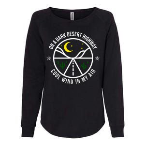 On A Dark Desert Highway Cool Wind In My Hair Adventurous Womens California Wash Sweatshirt