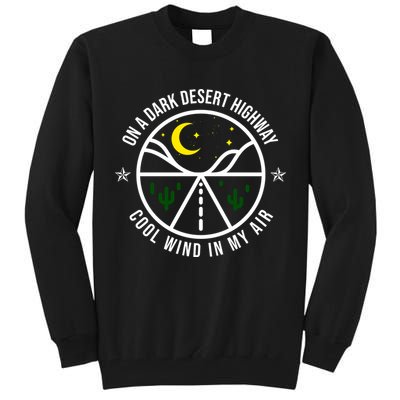 On A Dark Desert Highway Cool Wind In My Hair Adventurous Tall Sweatshirt